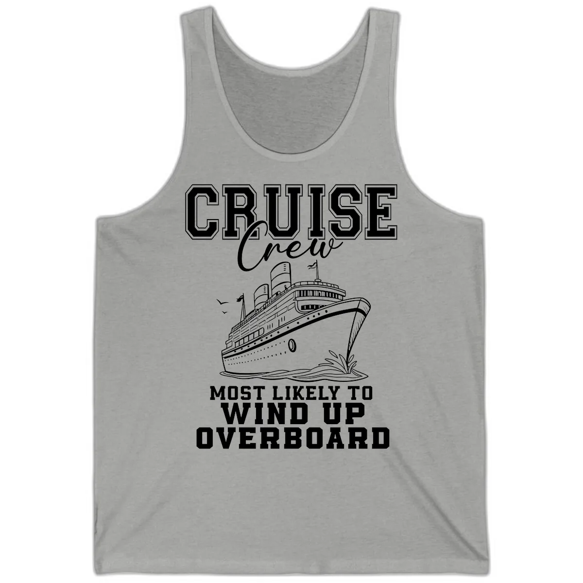 Cruise Crew Most Likely To Wind Up Overboard Tank in Athletic Heather