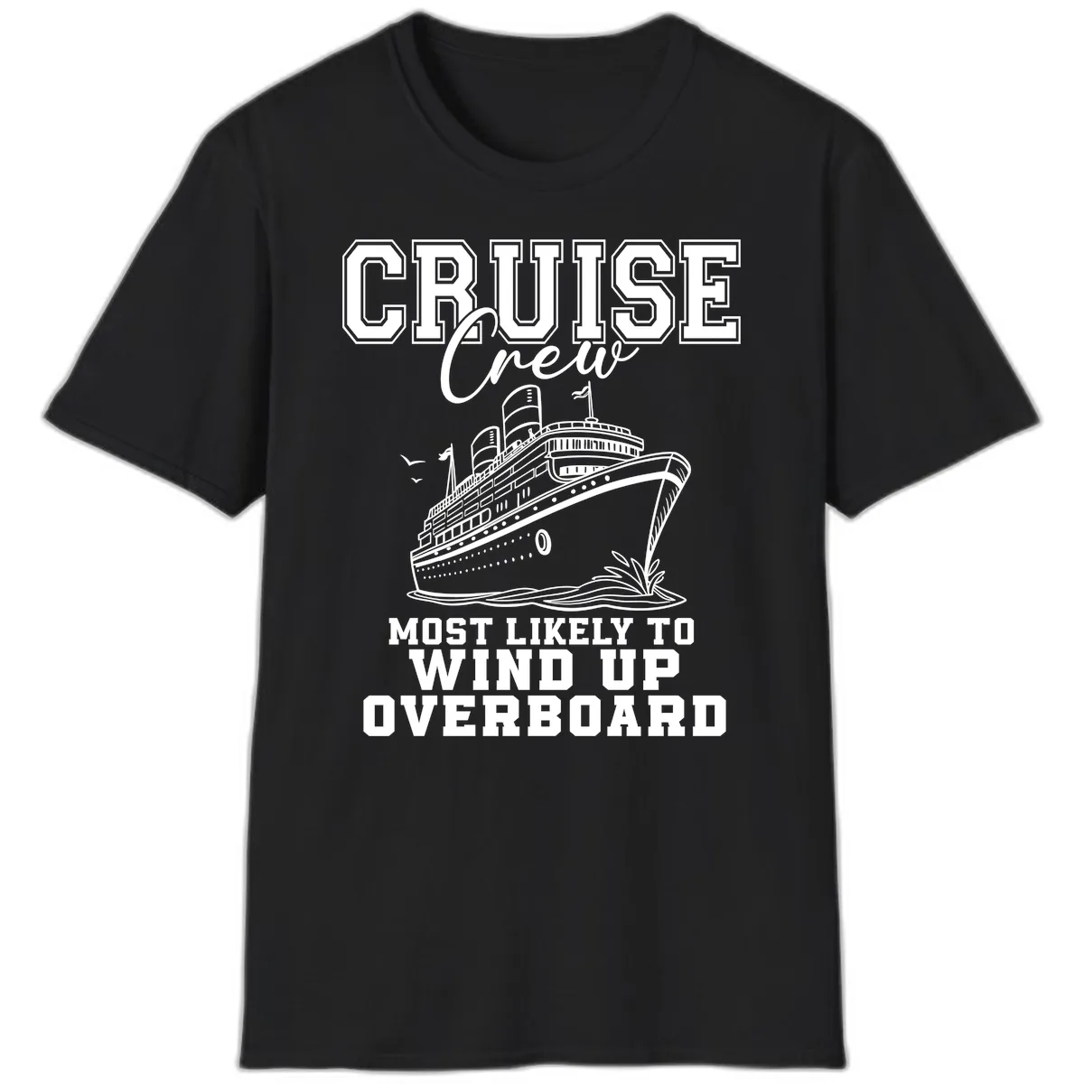 Cruise Crew Most Likely To Wind Up Overboard T-Shirt in Black