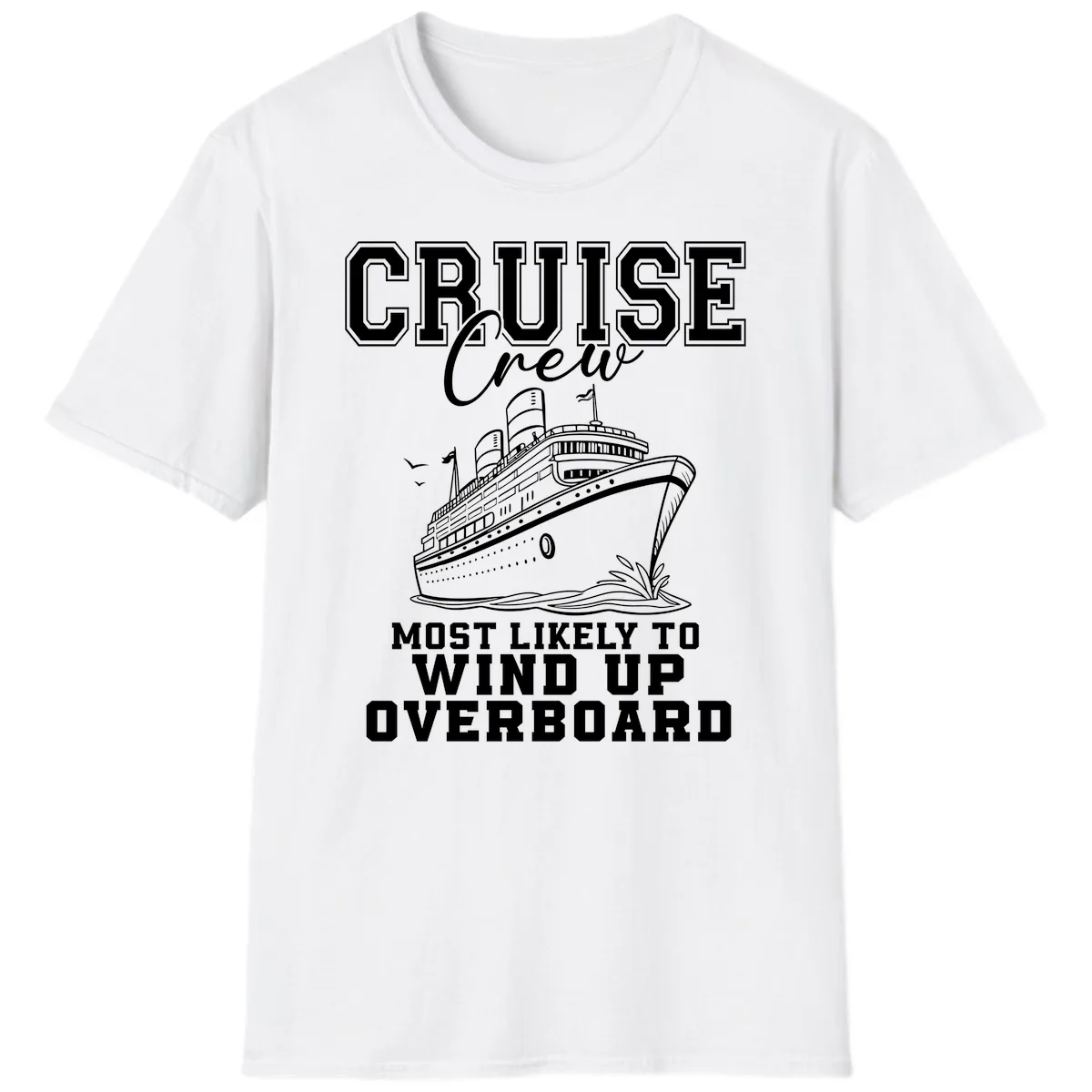 Cruise Crew Most Likely To Wind Up Overboard T-Shirt in White