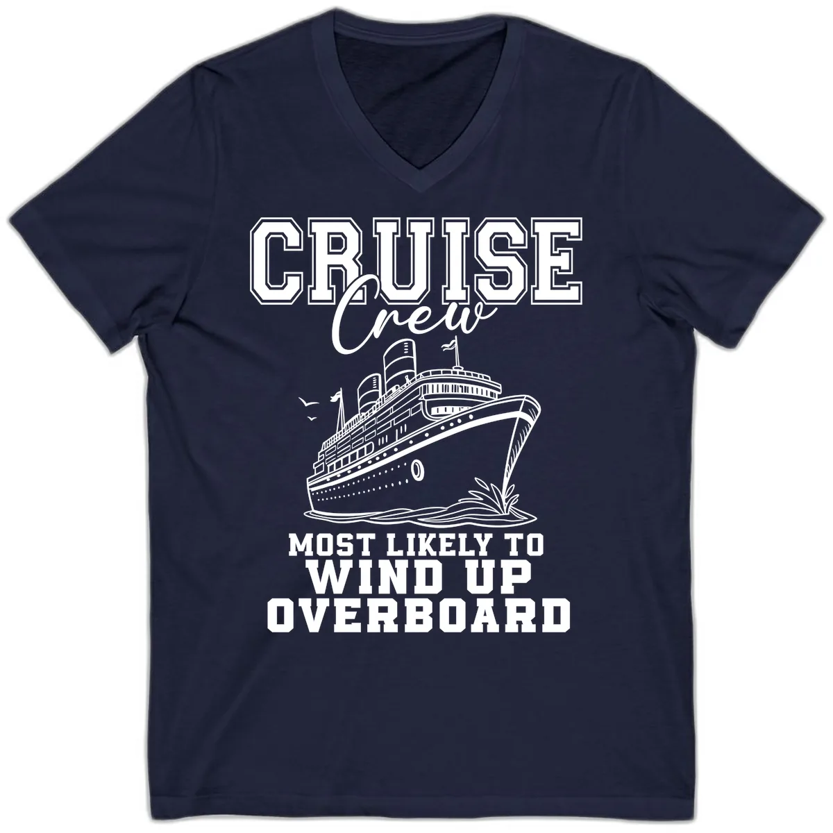 Cruise Crew Most Likely To Wind Up Overboard V-Neck in Navy
