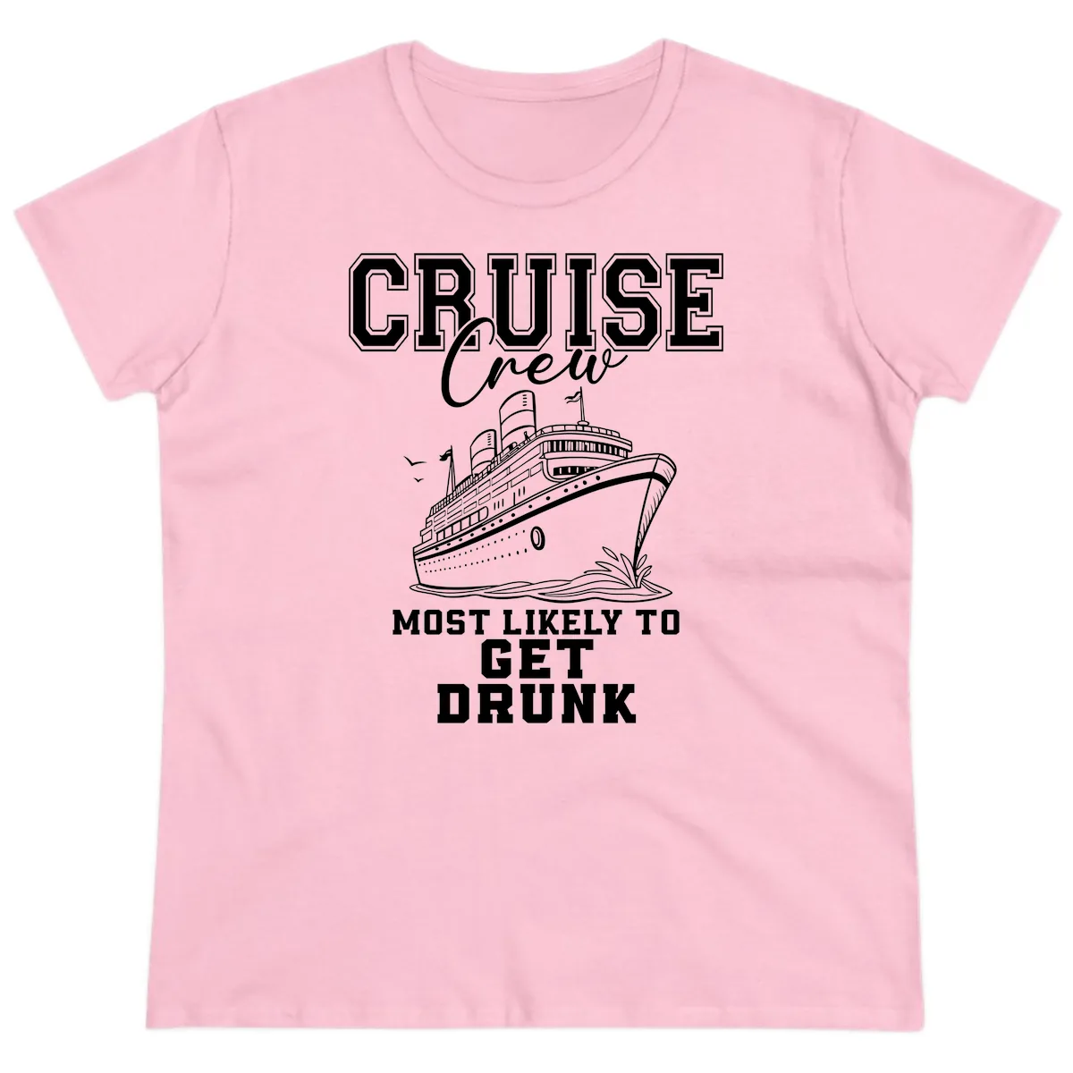 Cruise Crew Most Likely To Get Drunk Ladies Tee in Light Pink