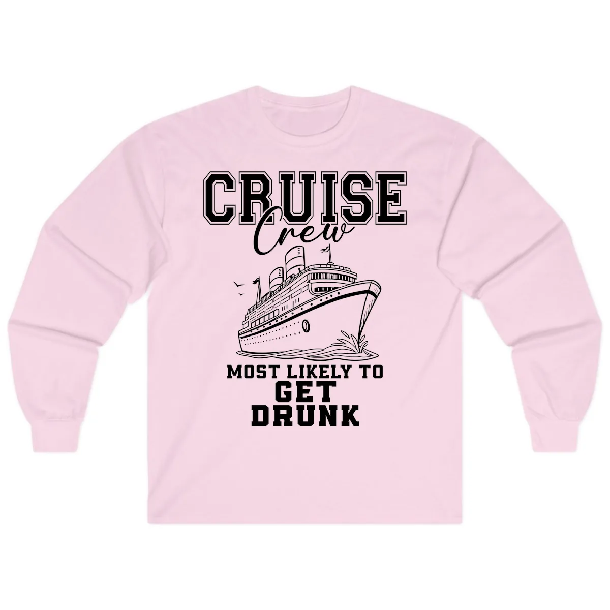 Cruise Crew Most Likely To Get Drunk Long Sleeve in Light Pink