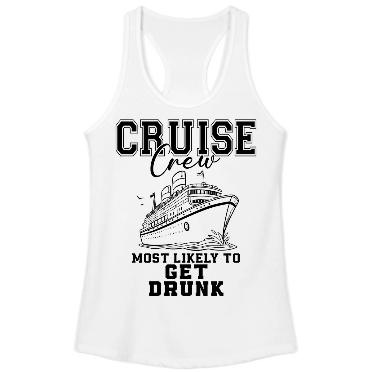 Cruise Crew Most Likely To Get Drunk Ladies Tank in White