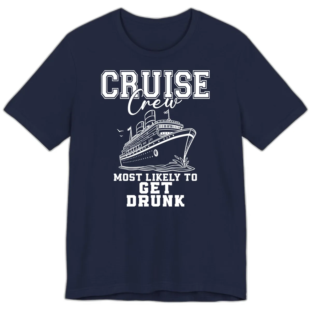 Cruise Crew Most Likely To Get Drunk Premium T-Shirt in Navy