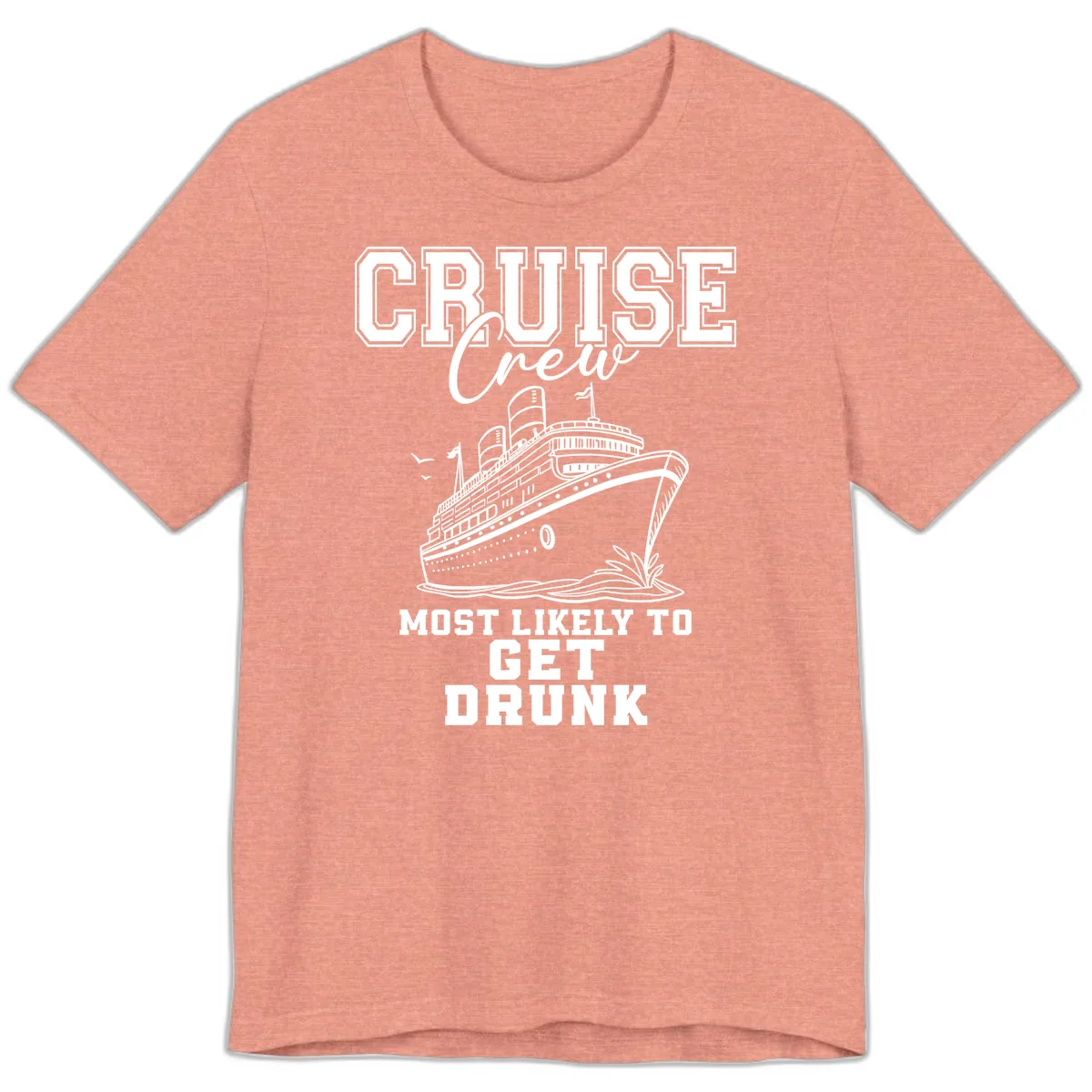 Cruise Crew Most Likely To Get Drunk Premium T-Shirt in Heather Sunset