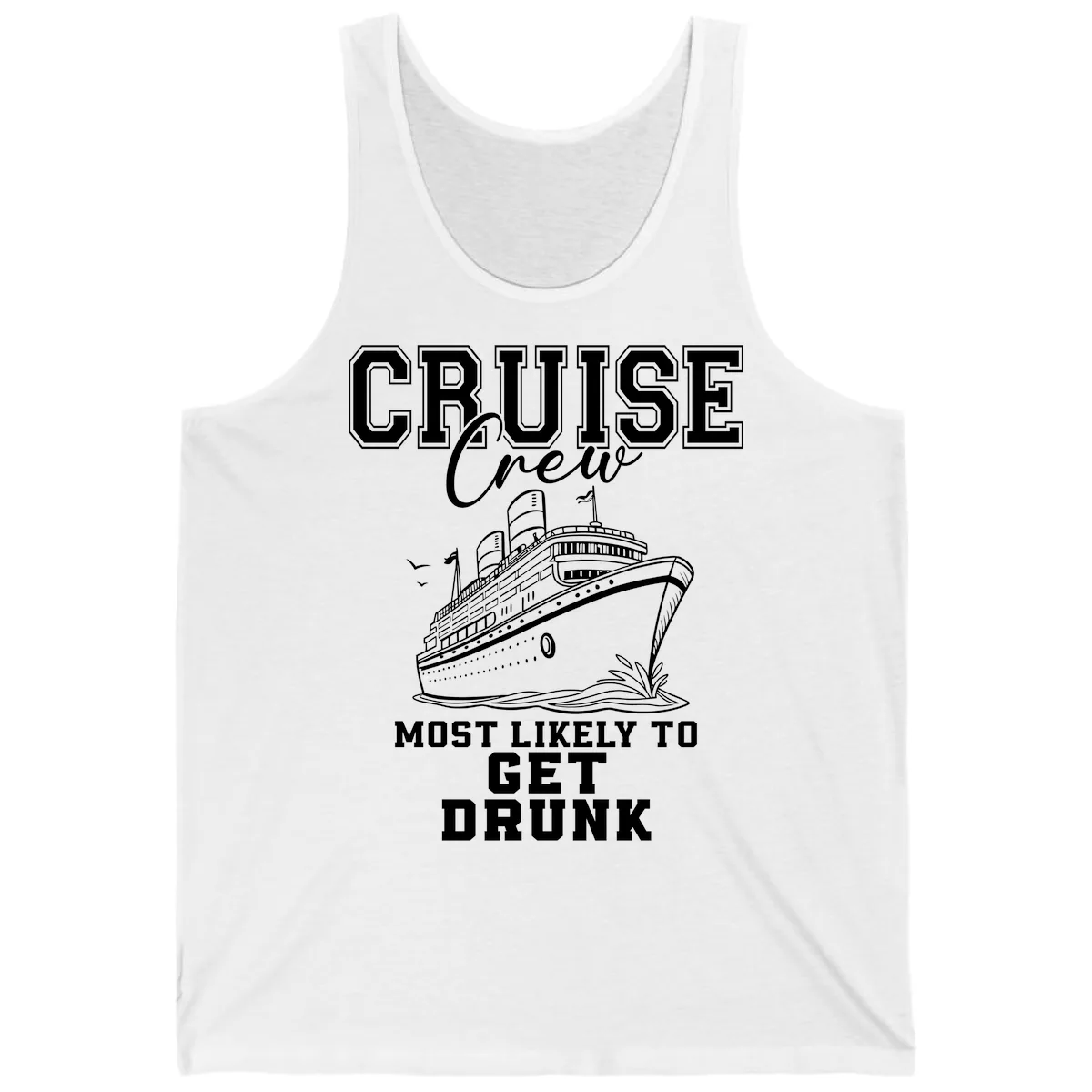 Cruise Crew Most Likely To Get Drunk Tank in White