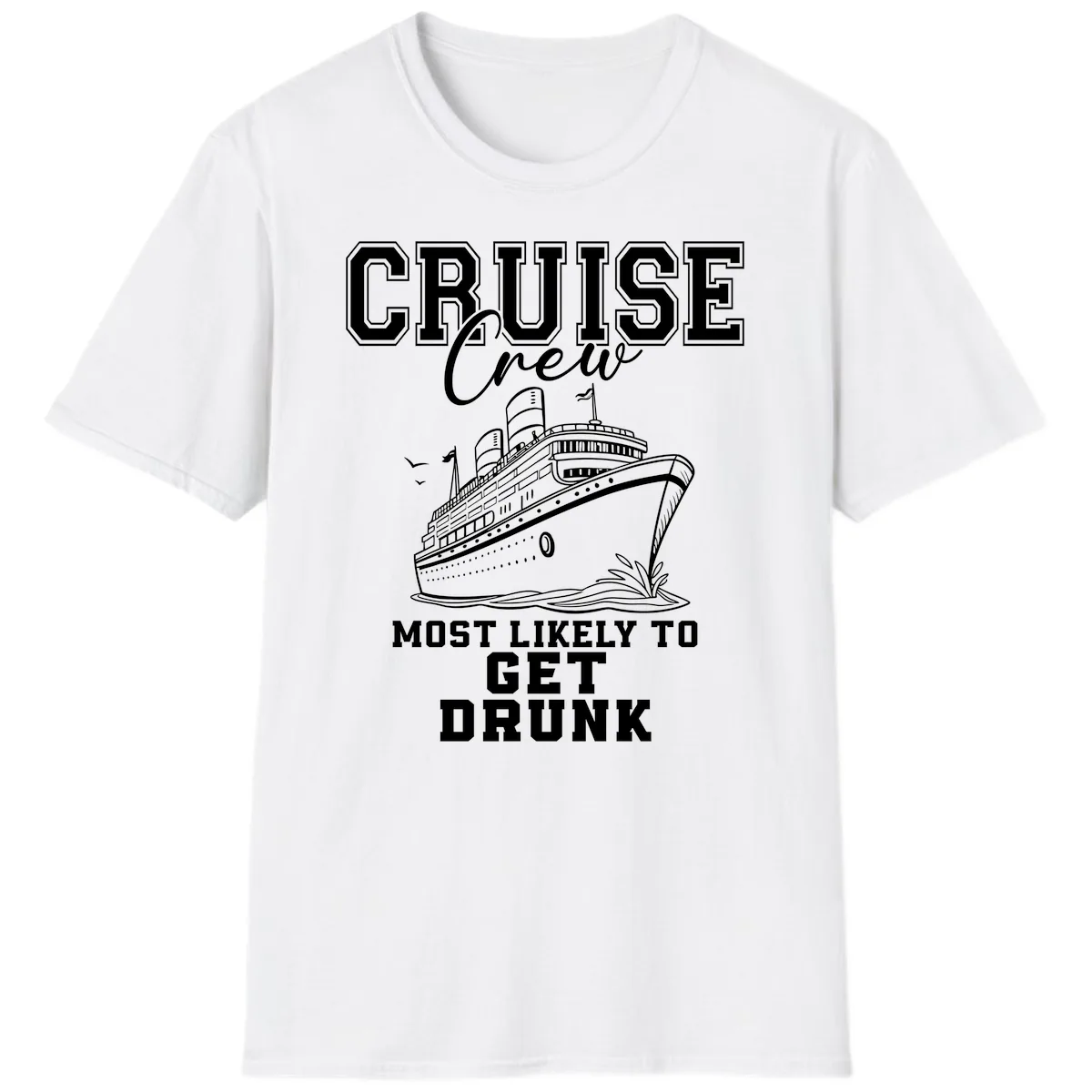 Cruise Crew Most Likely To Get Drunk T-Shirt in White