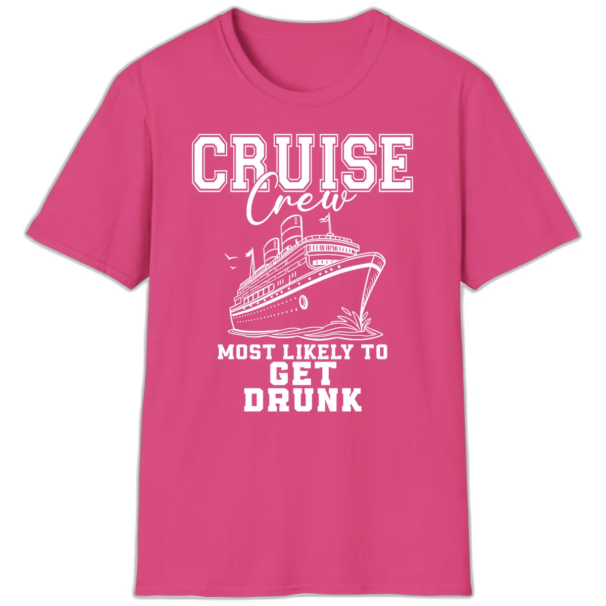Cruise Crew Most Likely To Get Drunk T-Shirt in Heliconia