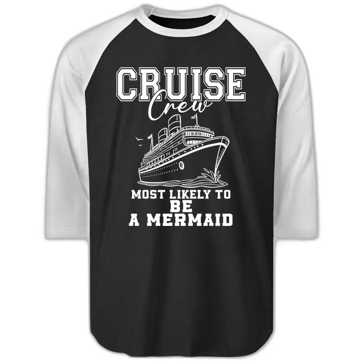 Cruise Crew Mermaid Life Raglan 3/4 in Black White