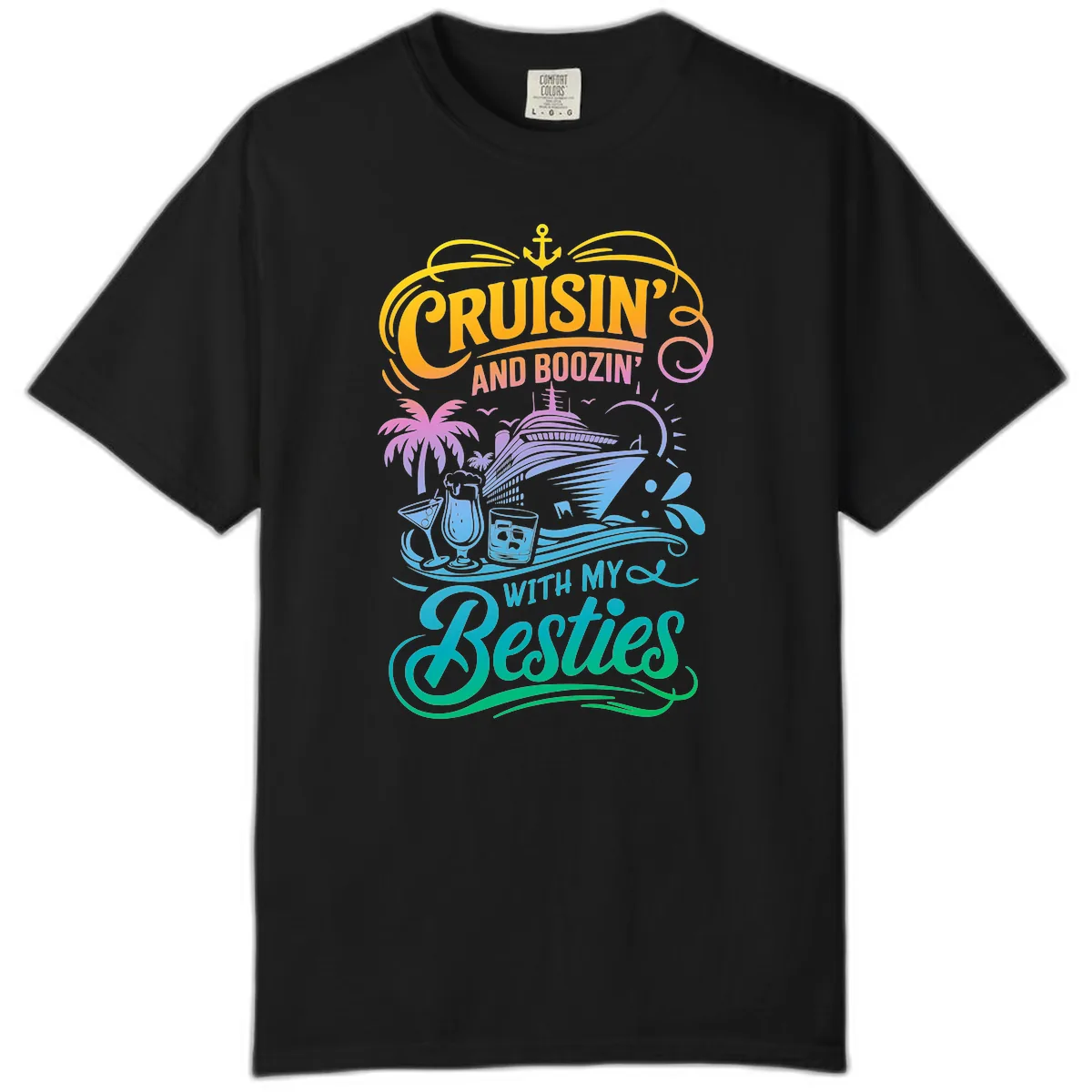 Cruisin And Boozin With My Besties Comfort Color in Black