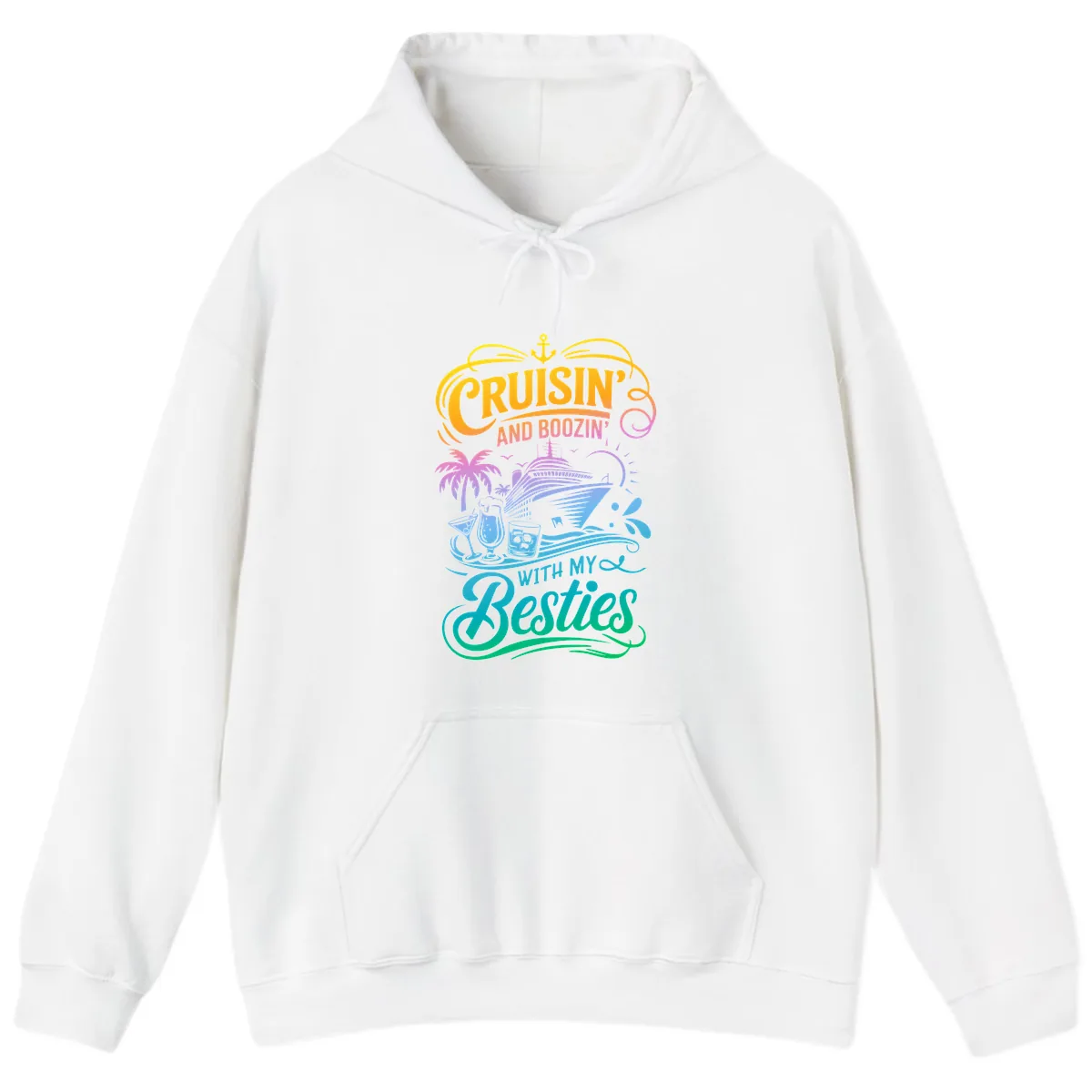 Cruisin And Boozin With My Besties Hoodie in White
