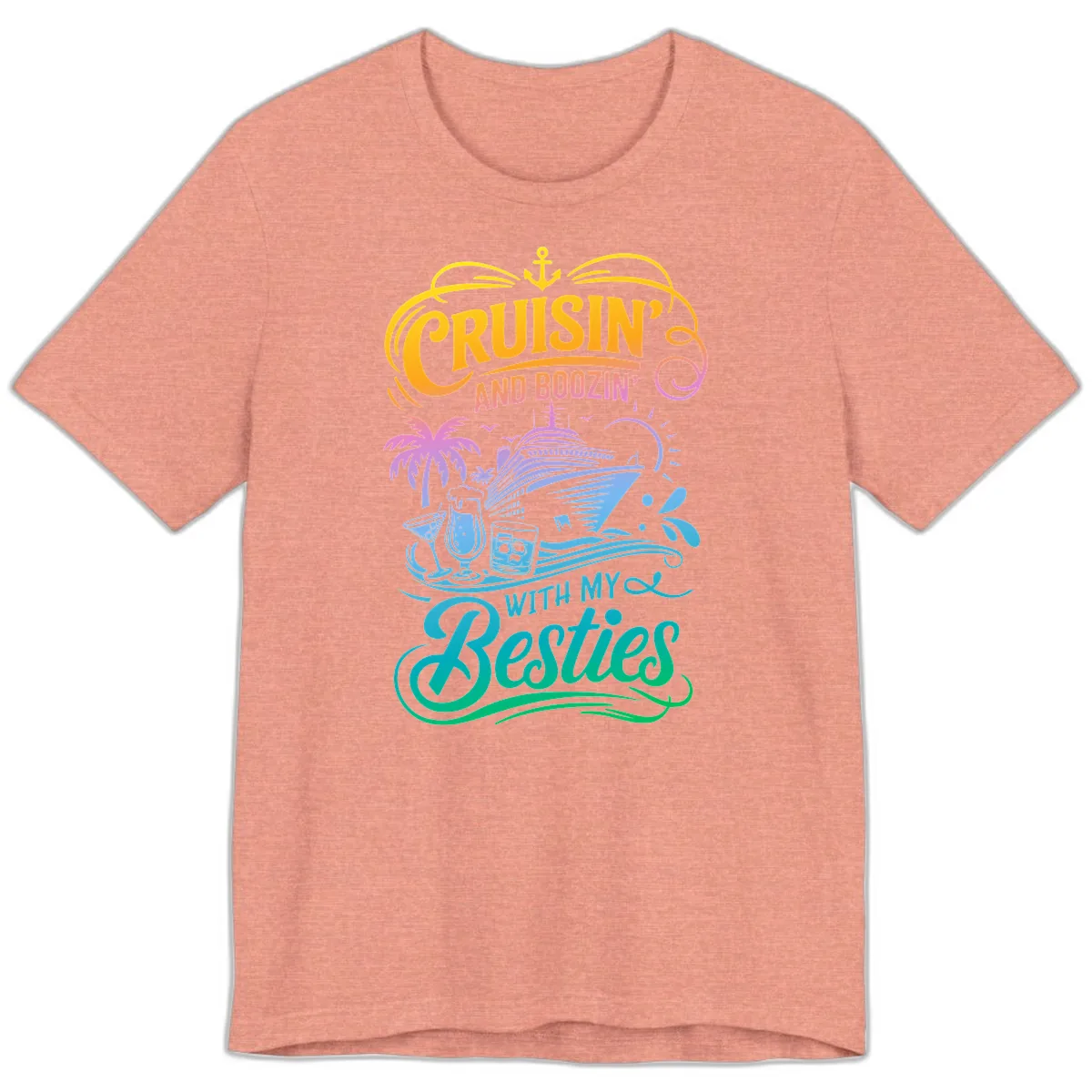 Cruisin And Boozin With My Besties Premium T-Shirt in Heather Sunset