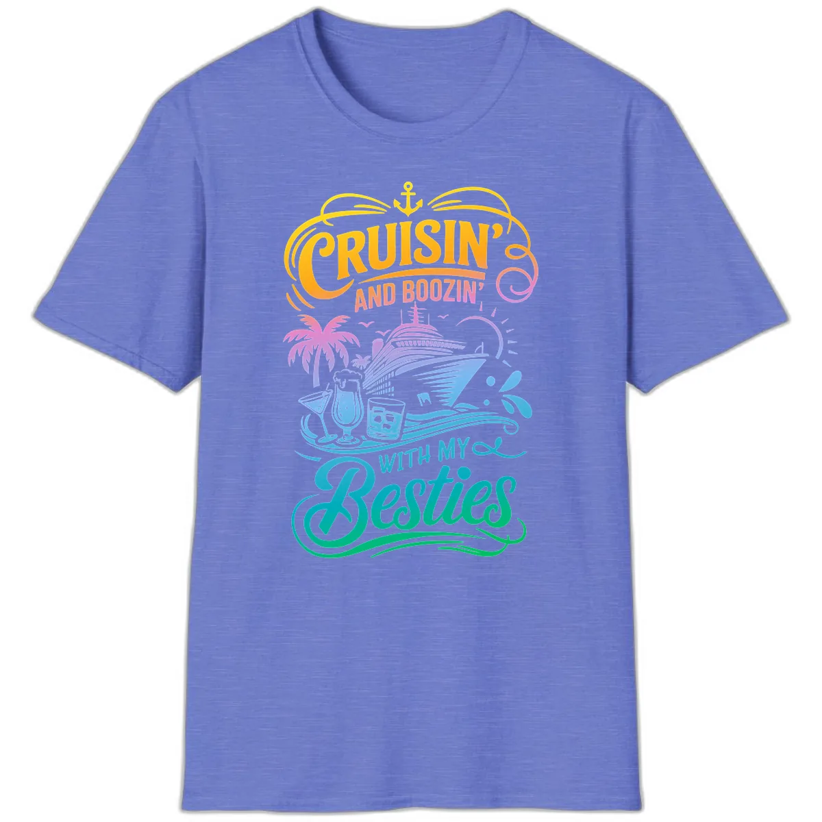 Cruisin And Boozin With My Besties T-Shirt in Heather Royal