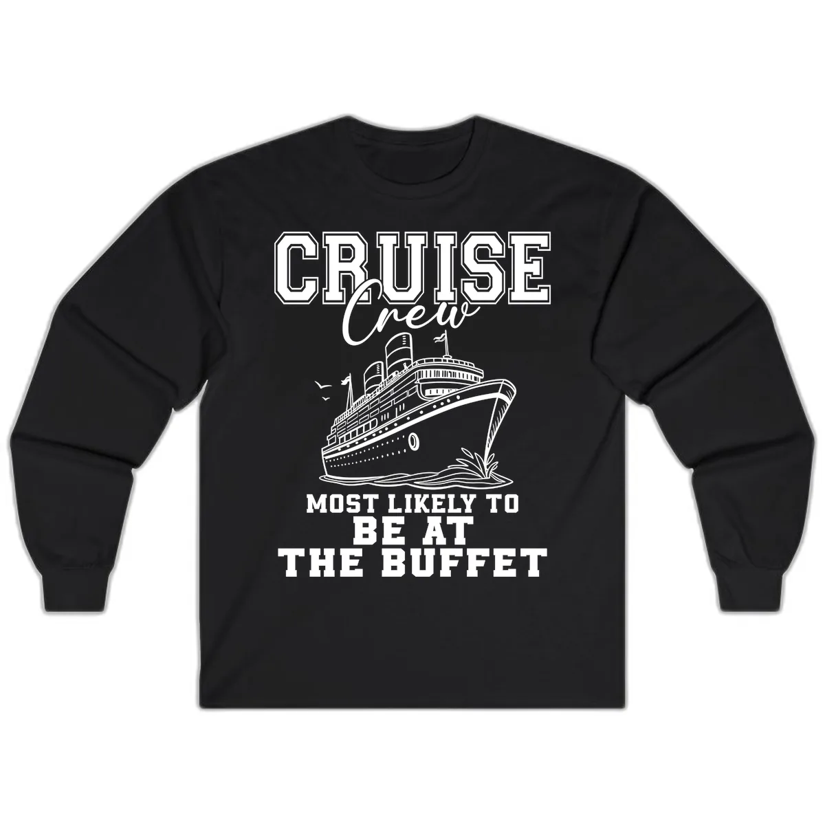 Cruise Crew Most Likely To Be At The Buffet Long Sleeve in Black
