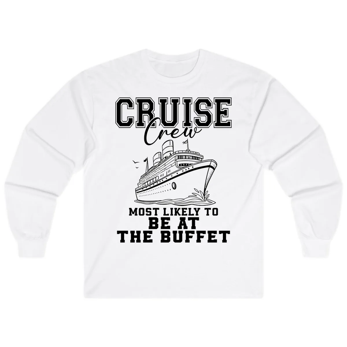 Cruise Crew Most Likely To Be At The Buffet Long Sleeve in White