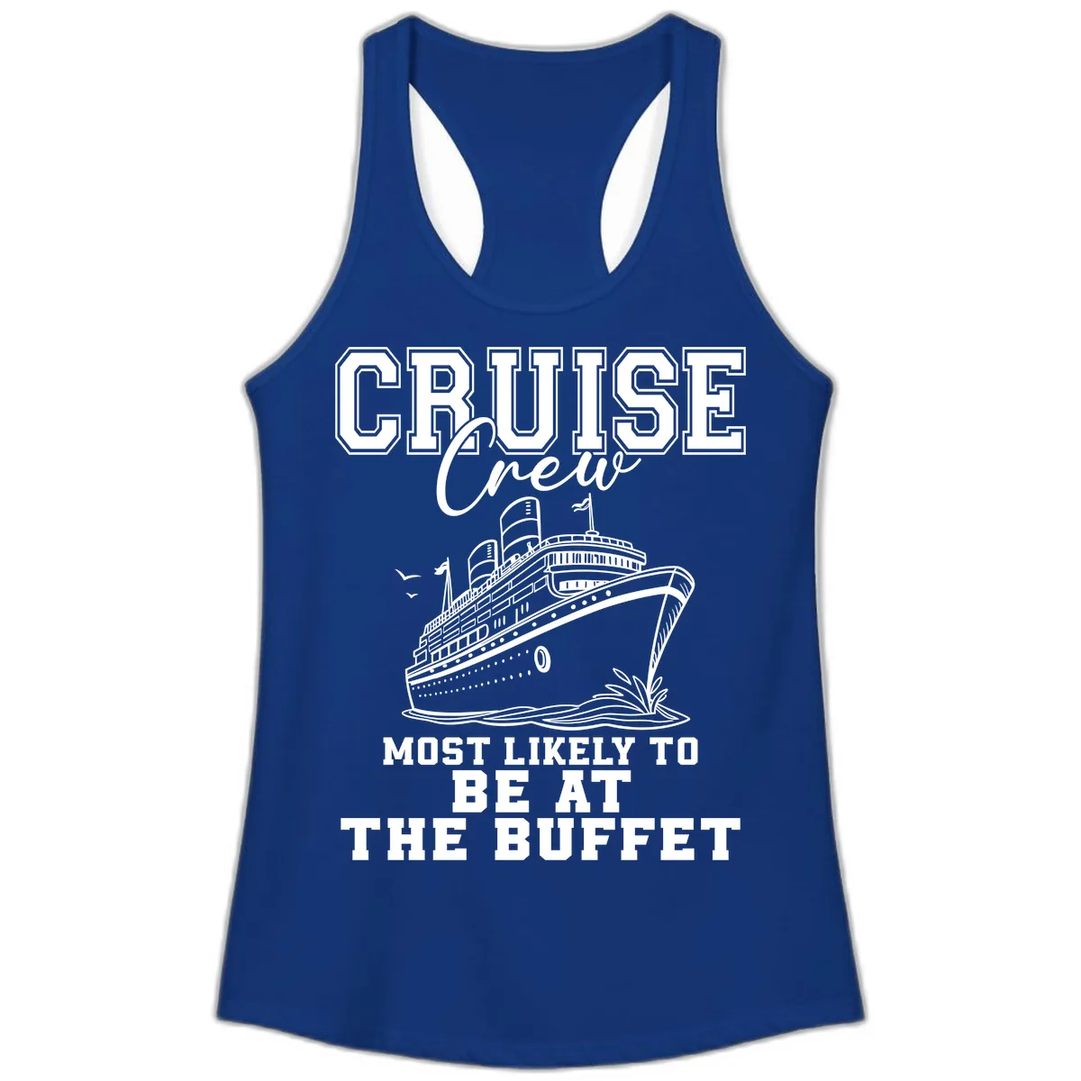 Cruise Crew Most Likely To Be At The Buffet Ladies Tank in Solid Royal