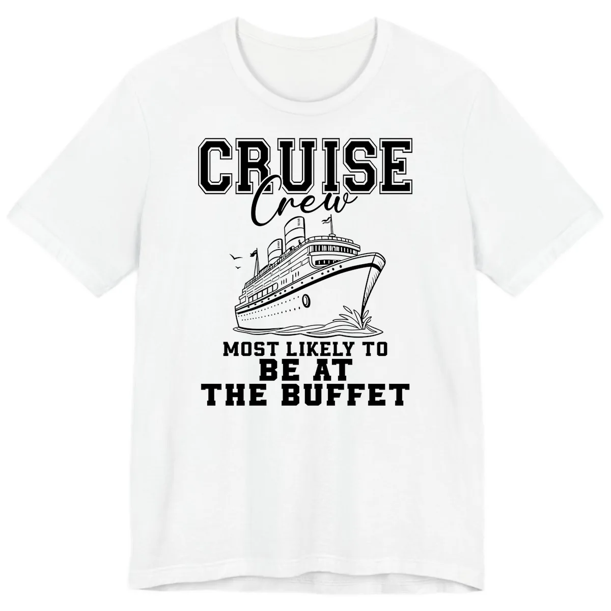 Cruise Crew Most Likely To Be At The Buffet Premium T-Shirt in White