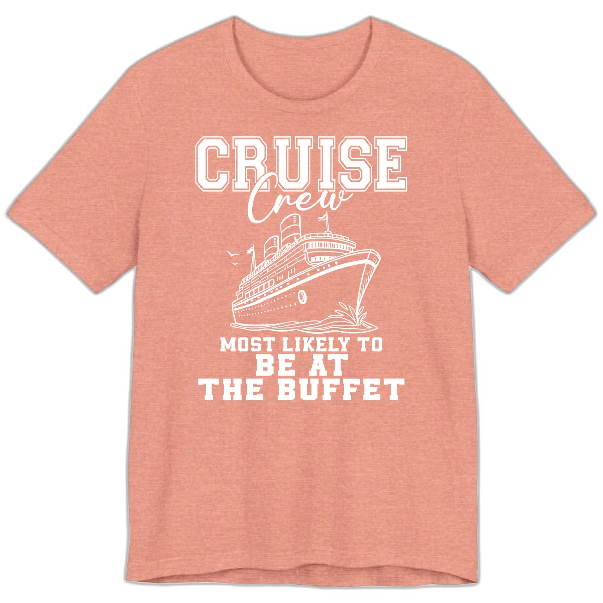 Cruise Crew Most Likely To Be At The Buffet Premium T-Shirt in Heather Sunset