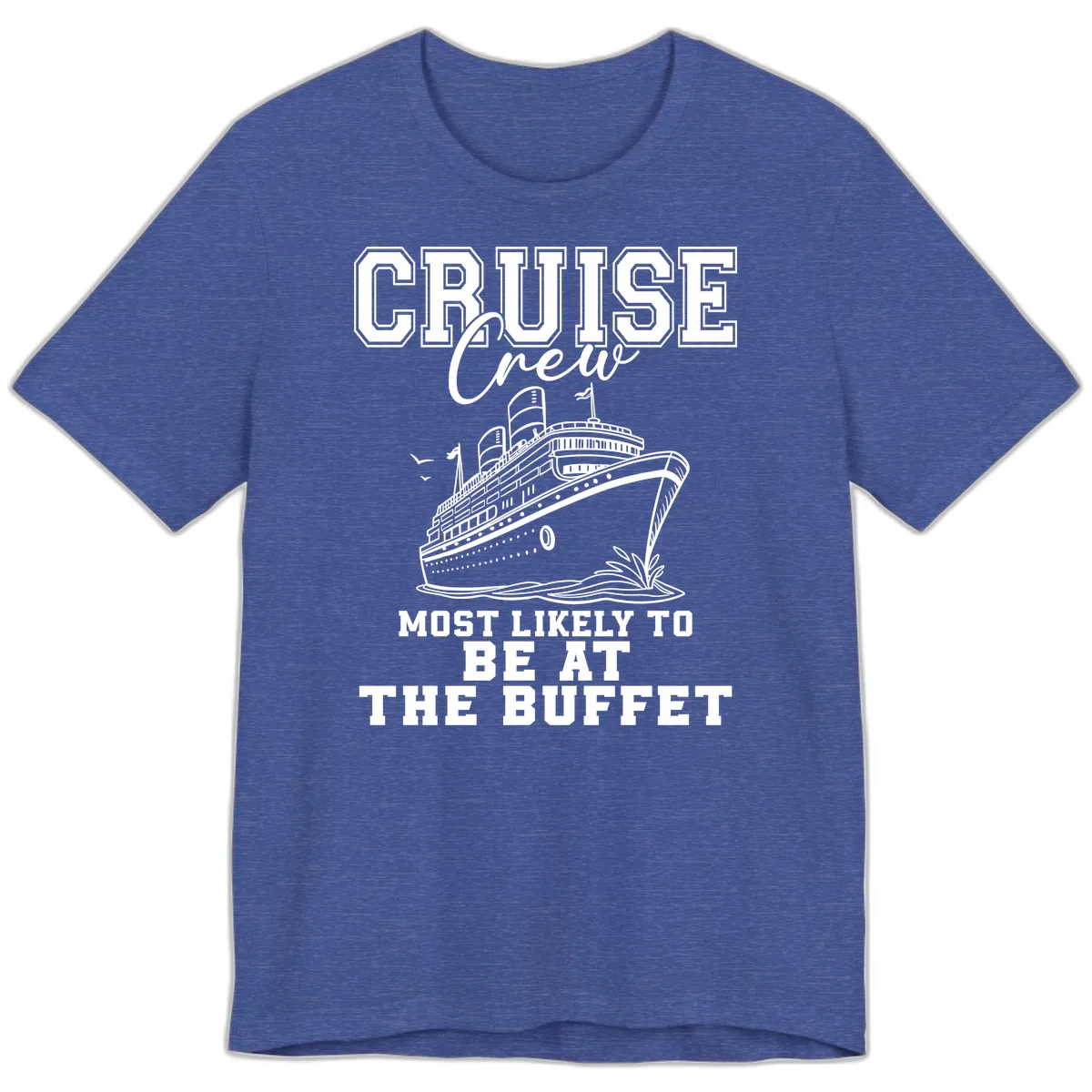 Cruise Crew Most Likely To Be At The Buffet Premium T-Shirt in Heather True Royal