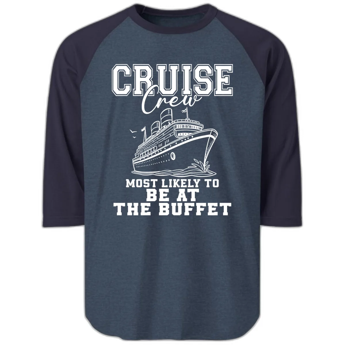 Cruise Crew Most Likely To Be At The Buffet Raglan 3/4 in Heather Denim Navy