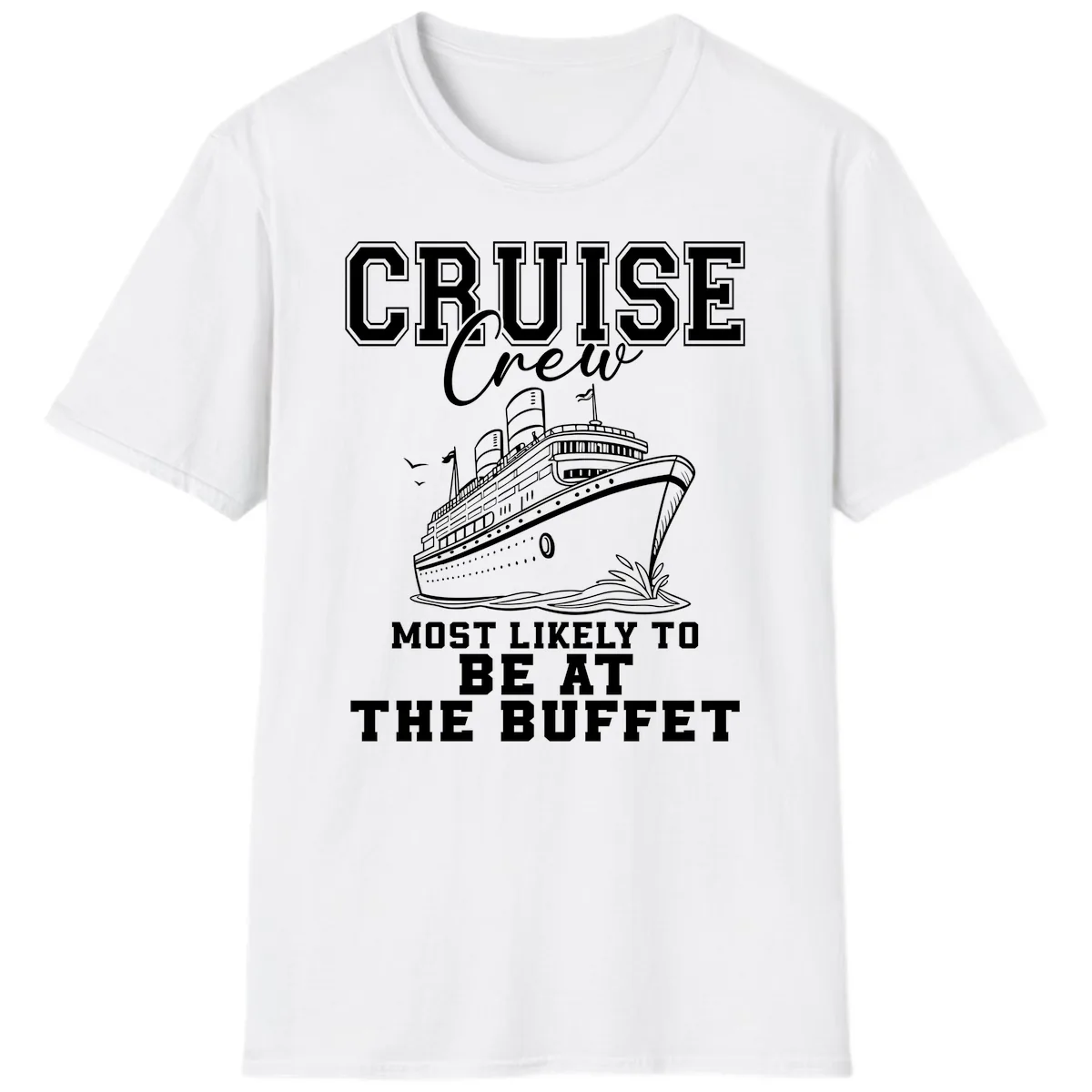 Cruise Crew Most Likely To Be At The Buffet T-Shirt in White