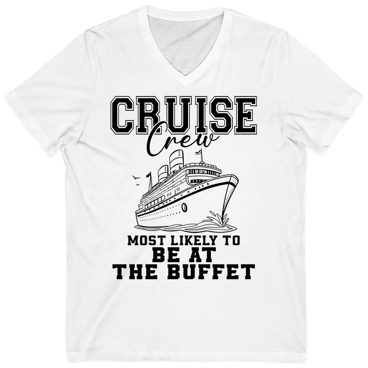 Cruise Crew Most Likely To Be At The Buffet V-Neck in White