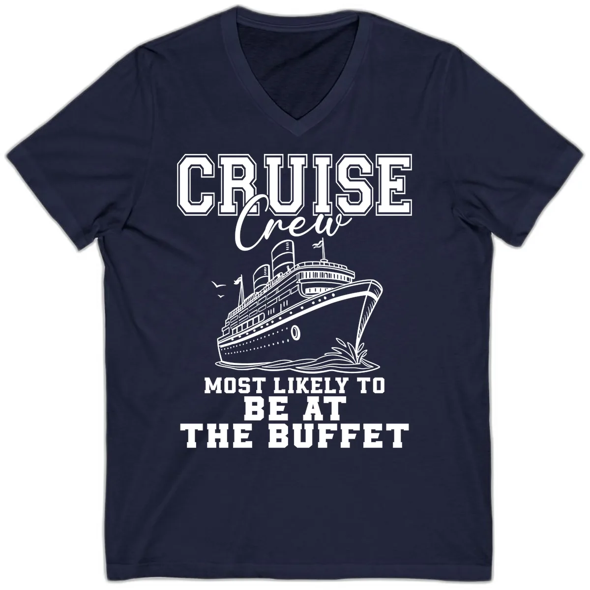 Cruise Crew Most Likely To Be At The Buffet V-Neck in Navy