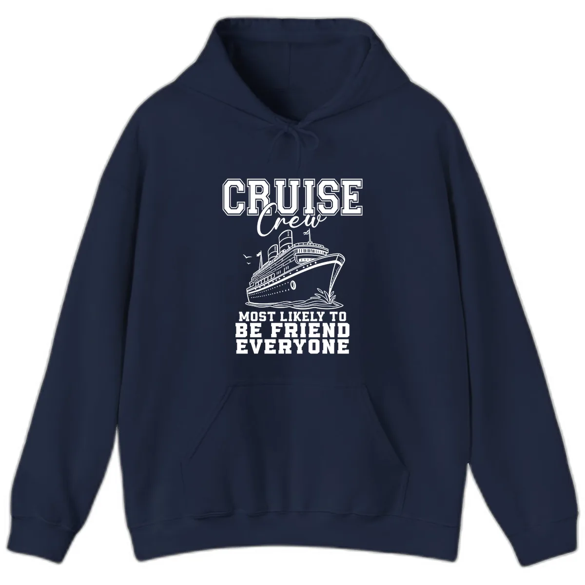 Cruise Crew Most Likely To Be Friend Everyone Hoodie in Navy