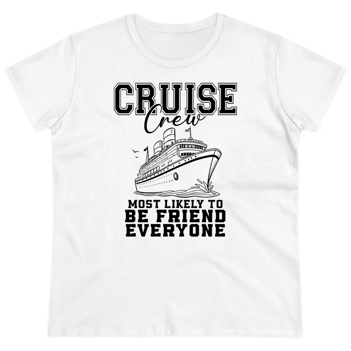 Cruise Crew Most Likely To Be Friend Everyone Ladies Tee in White