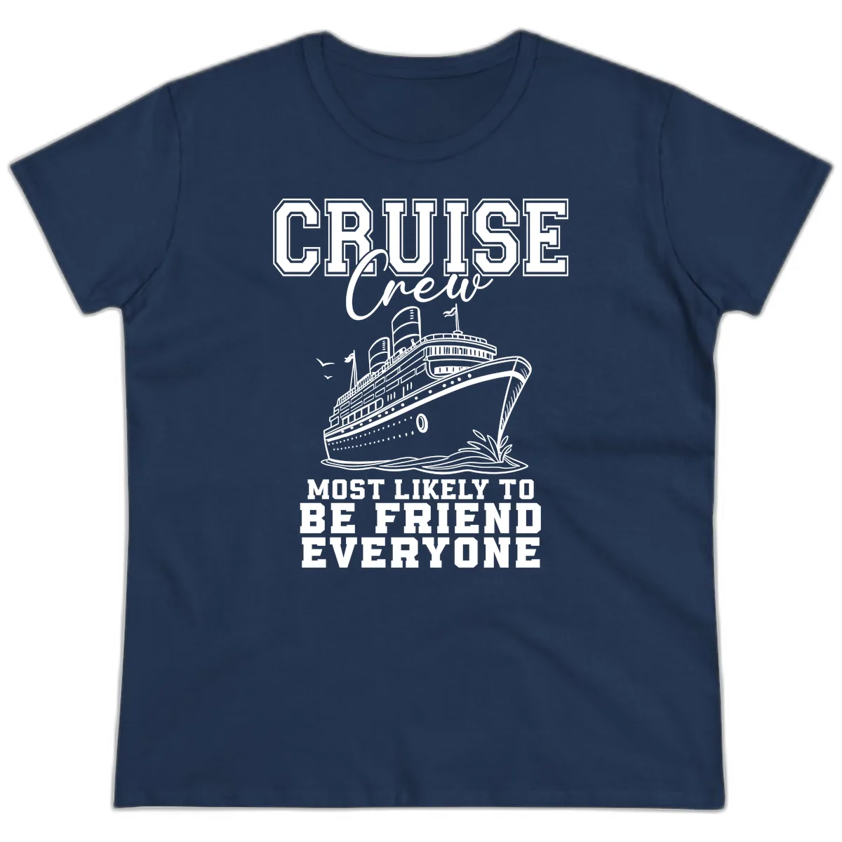 Cruise Crew Most Likely To Be Friend Everyone Ladies Tee in Navy