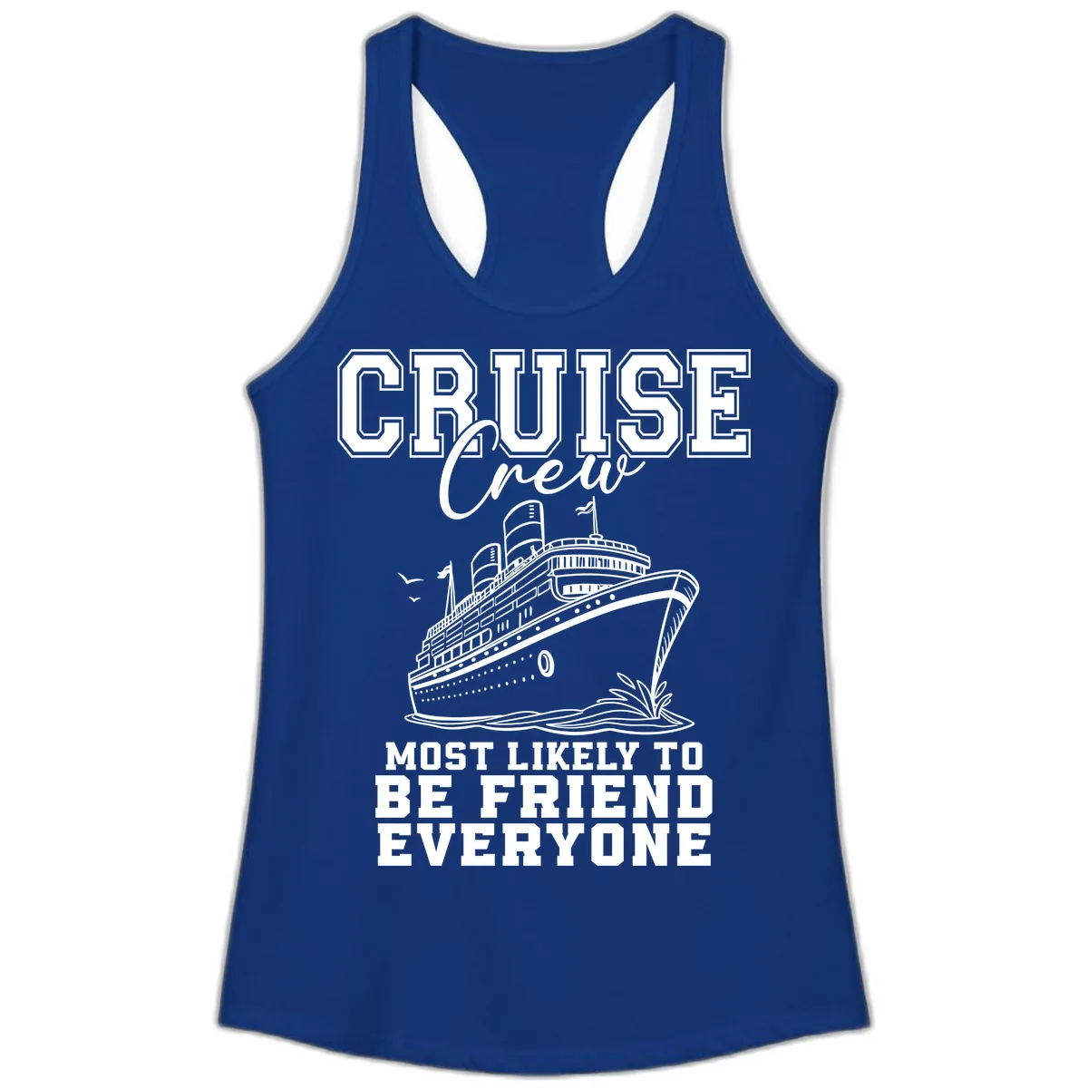 Cruise Crew Most Likely To Be Friend Everyone Ladies Tank in Solid Royal