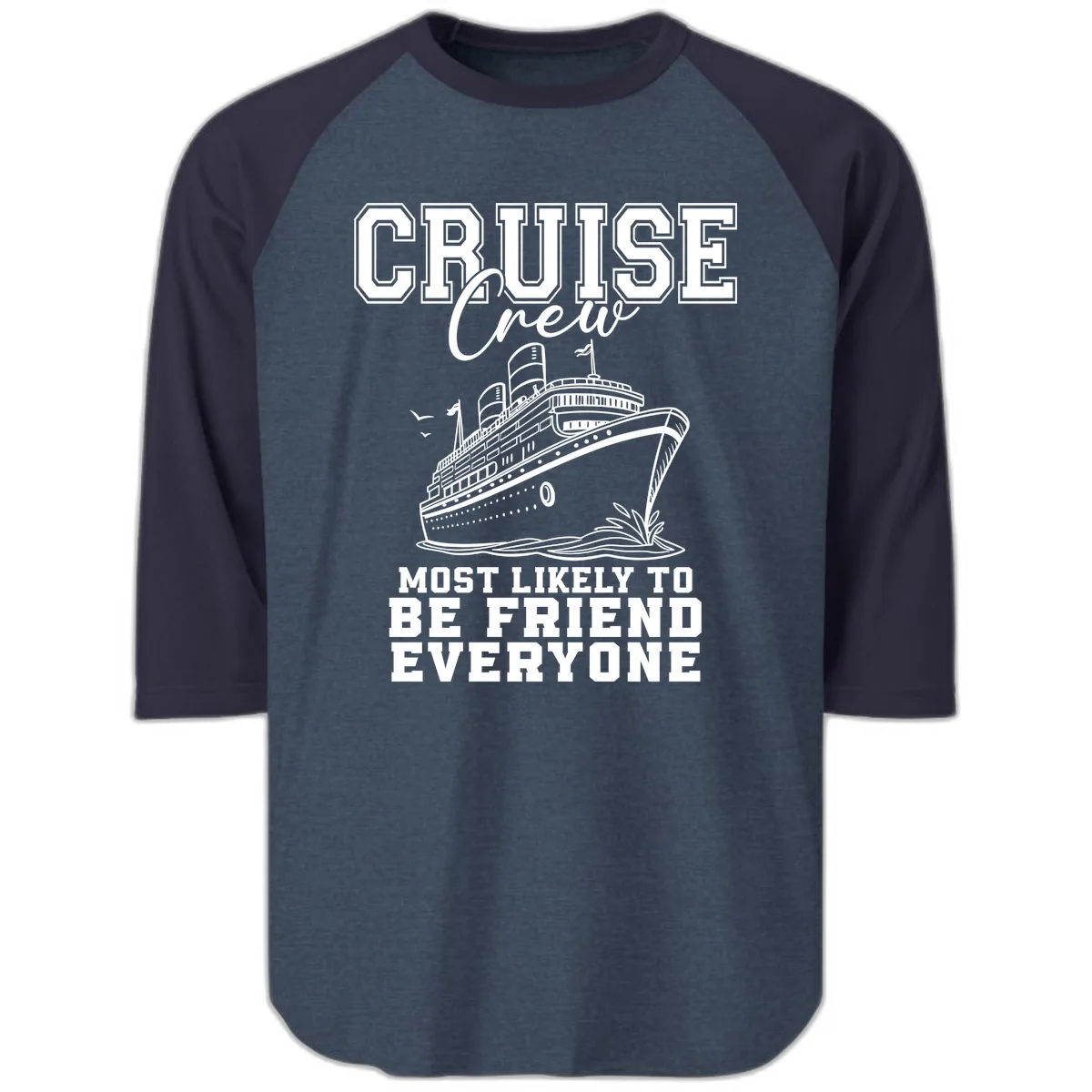 Cruise Crew Most Likely To Be Friend Everyone Raglan 3/4 in Heather Denim Navy