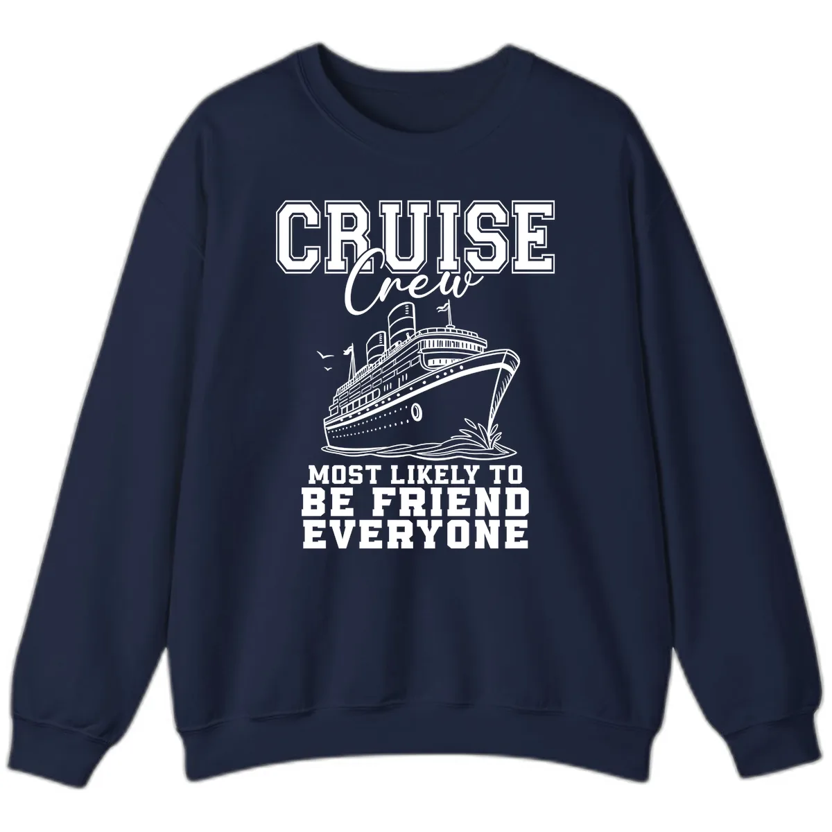 Cruise Crew Most Likely To Be Friend Everyone Sweatshirt in Navy