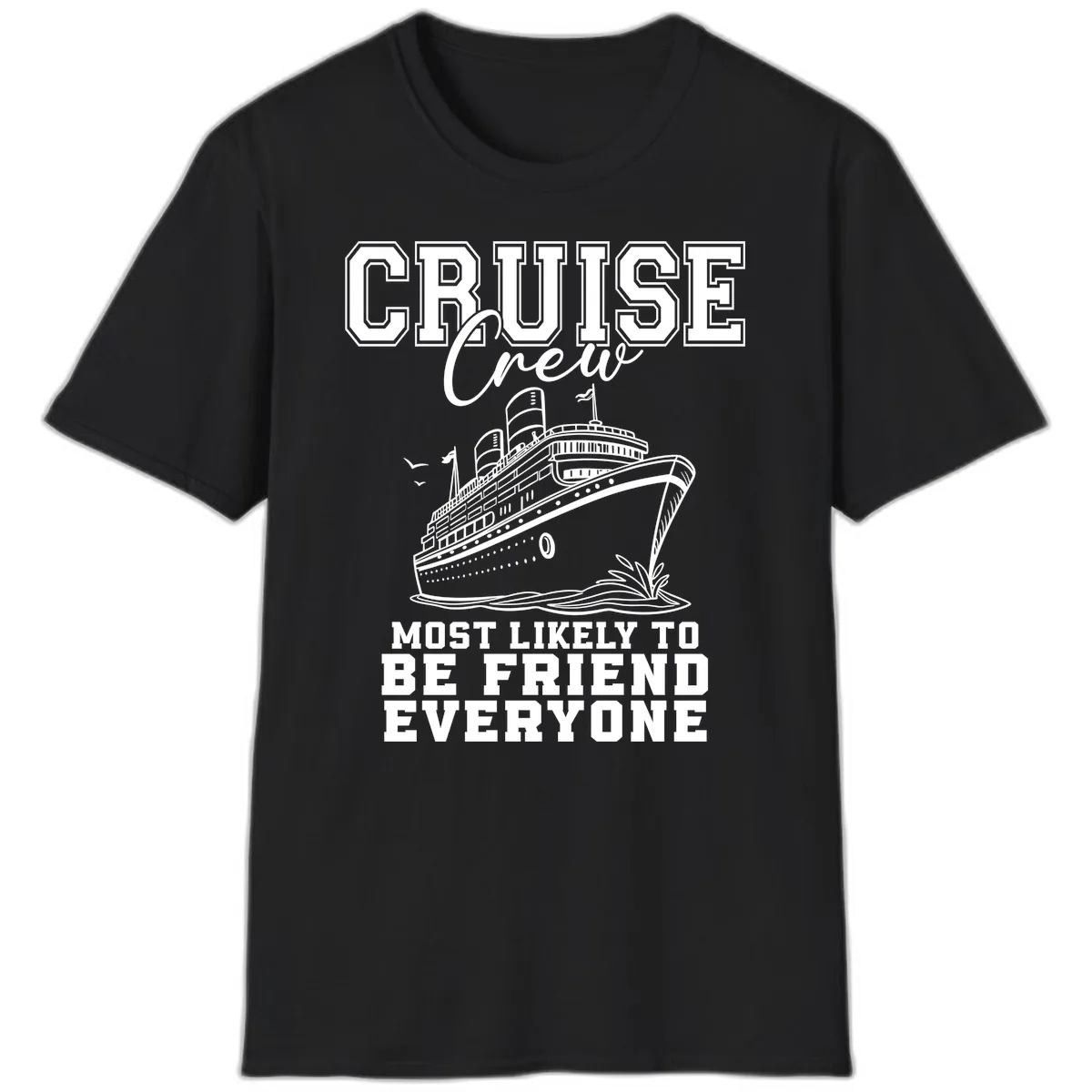 Cruise Crew Most Likely To Be Friend Everyone T-Shirt in Black