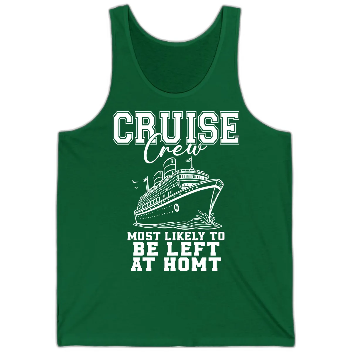 Cruise Crew Most Likely To Be Left At Homt Tank in Kelly