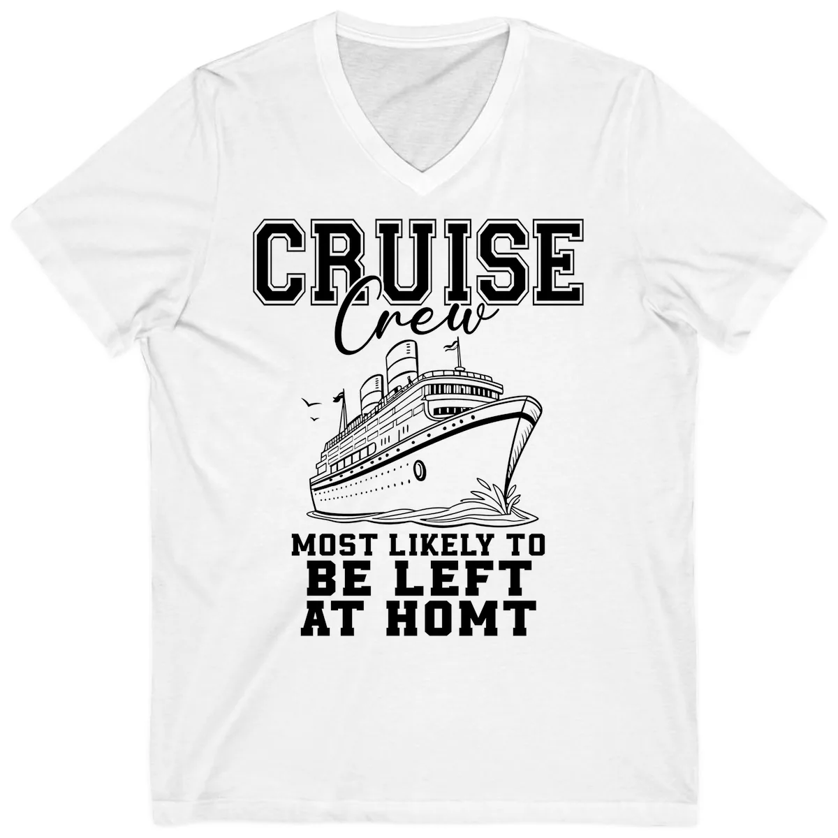 Cruise Crew Most Likely To Be Left At Homt V-Neck in White