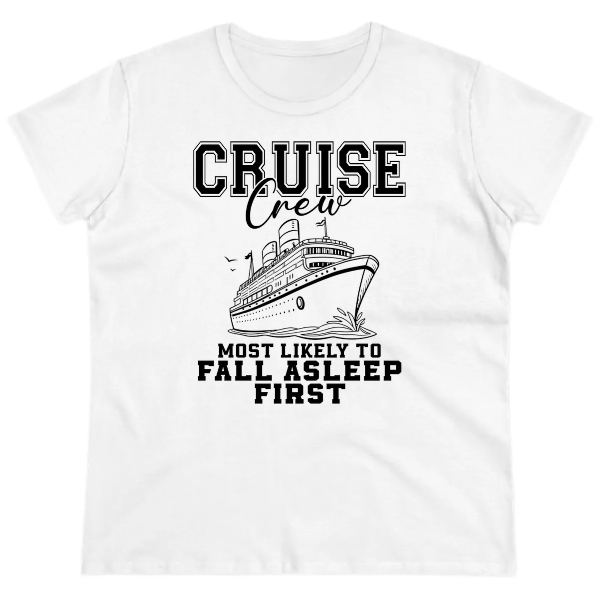 Cruise Crew Most Likely To Fall Asleep First Ladies Tee in White