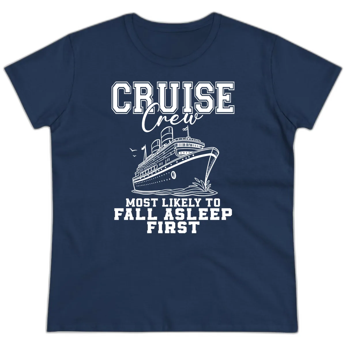 Cruise Crew Most Likely To Fall Asleep First Ladies Tee in Navy