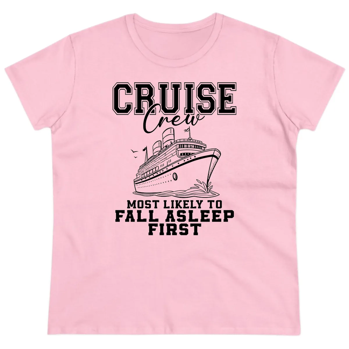 Cruise Crew Most Likely To Fall Asleep First Ladies Tee in Light Pink
