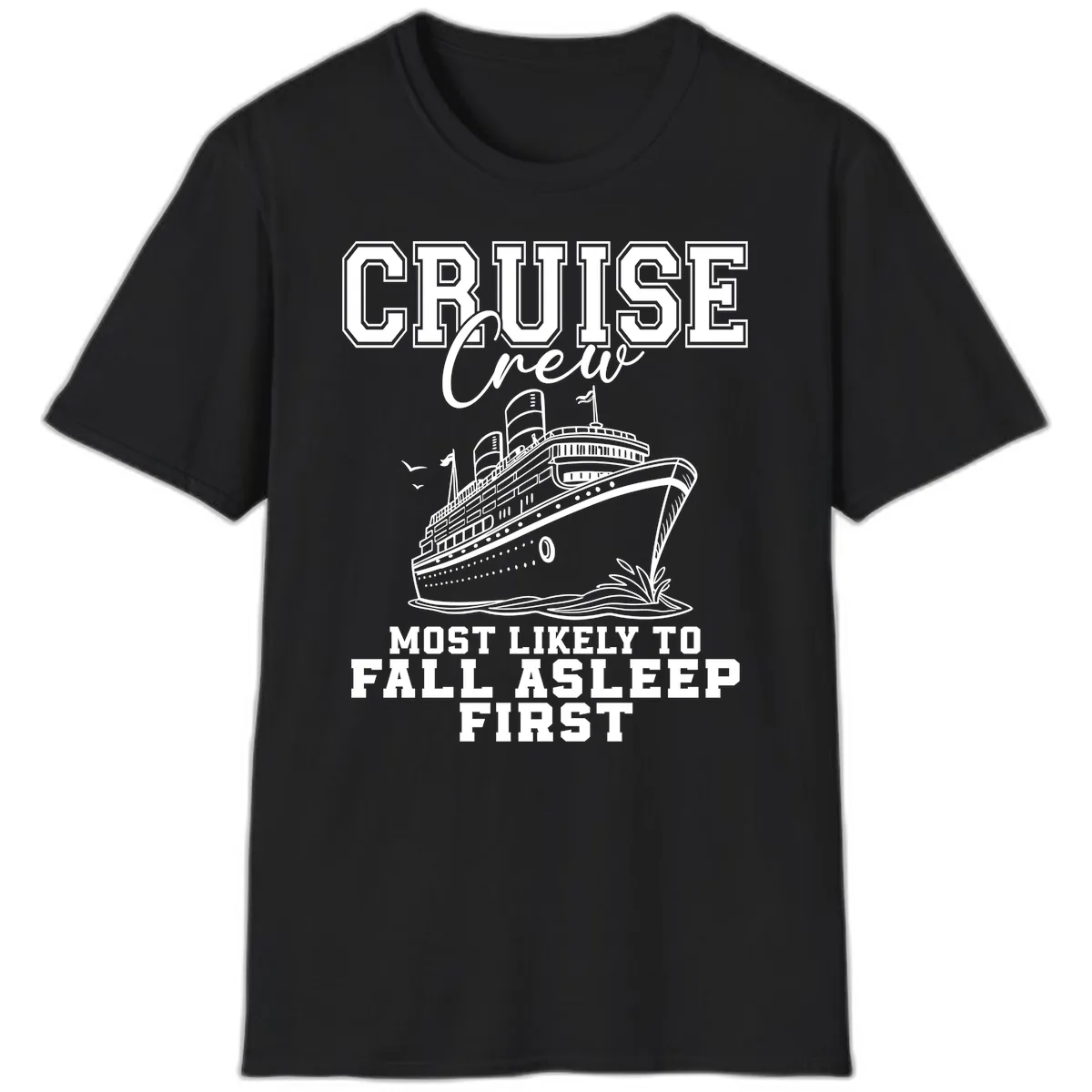 Cruise Crew Most Likely To Fall Asleep First T-Shirt in Black