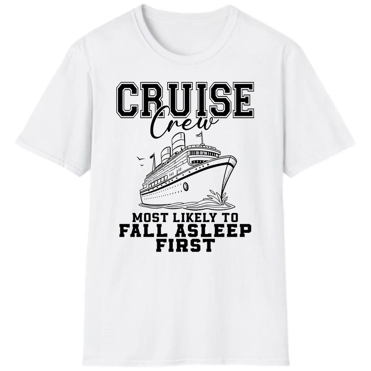 Cruise Crew Most Likely To Fall Asleep First T-Shirt in White