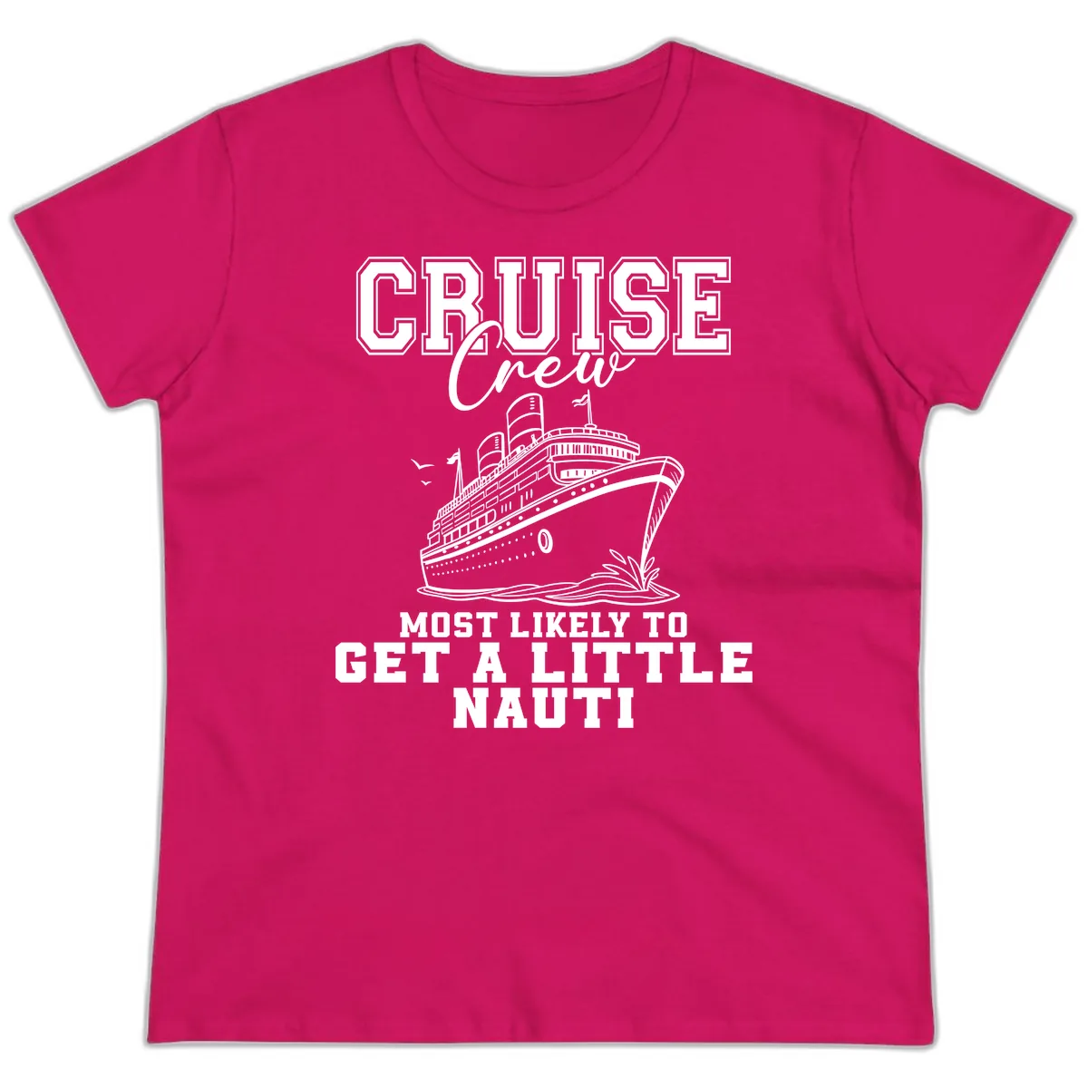 Cruise Crew Get Nauti Ladies Tee in Heliconia