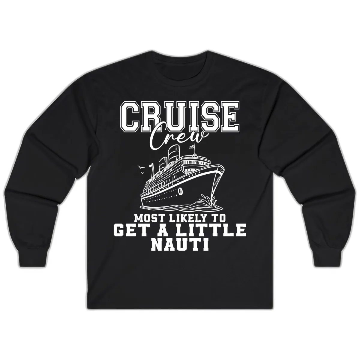 Cruise Crew Get Nauti Long Sleeve in Black
