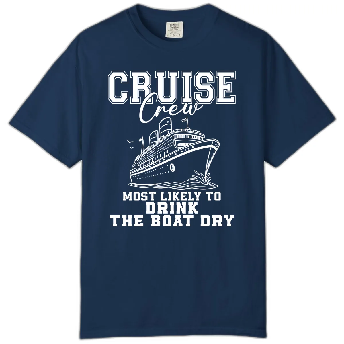 Most Likely To Drink The Boat Dry Comfort Color in Navy