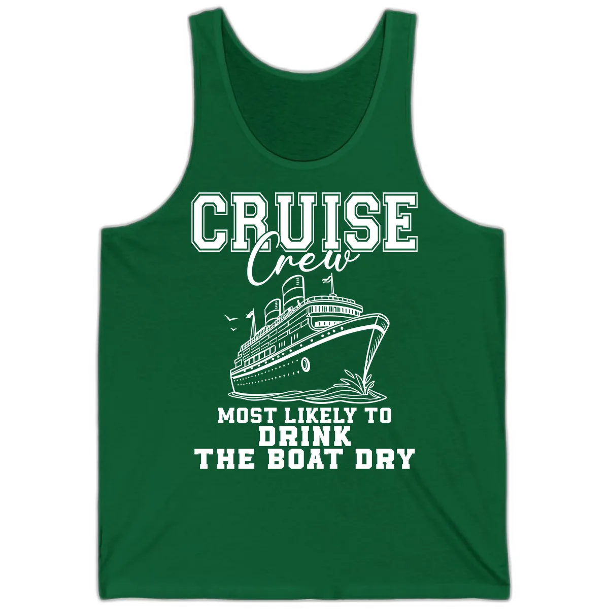 Most Likely To Drink The Boat Dry Tank in Kelly