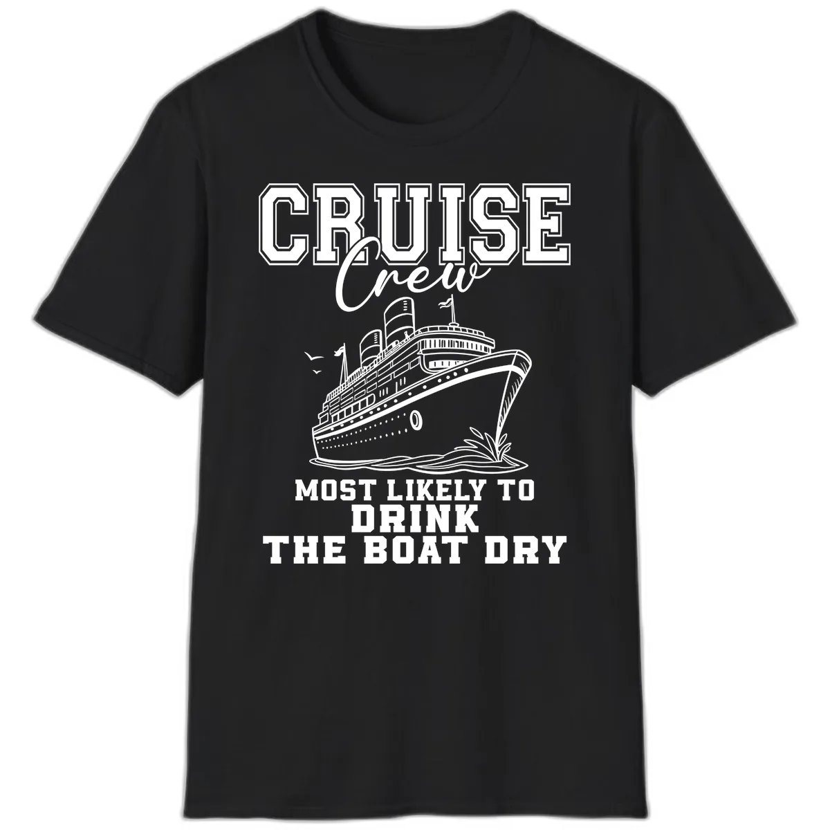 Most Likely To Drink The Boat Dry T-Shirt in Black