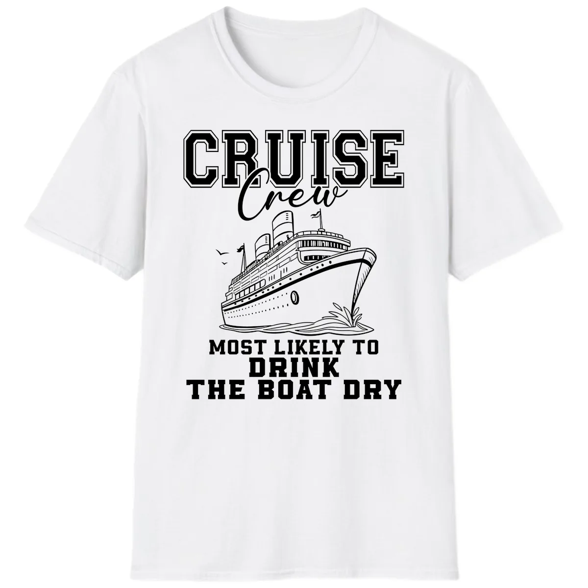Most Likely To Drink The Boat Dry T-Shirt in White