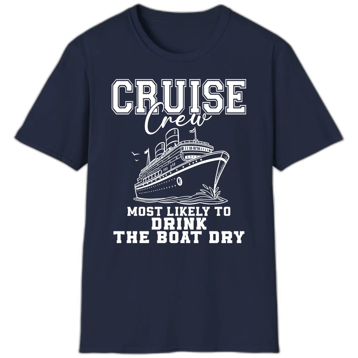 Most Likely To Drink The Boat Dry T-Shirt in Navy