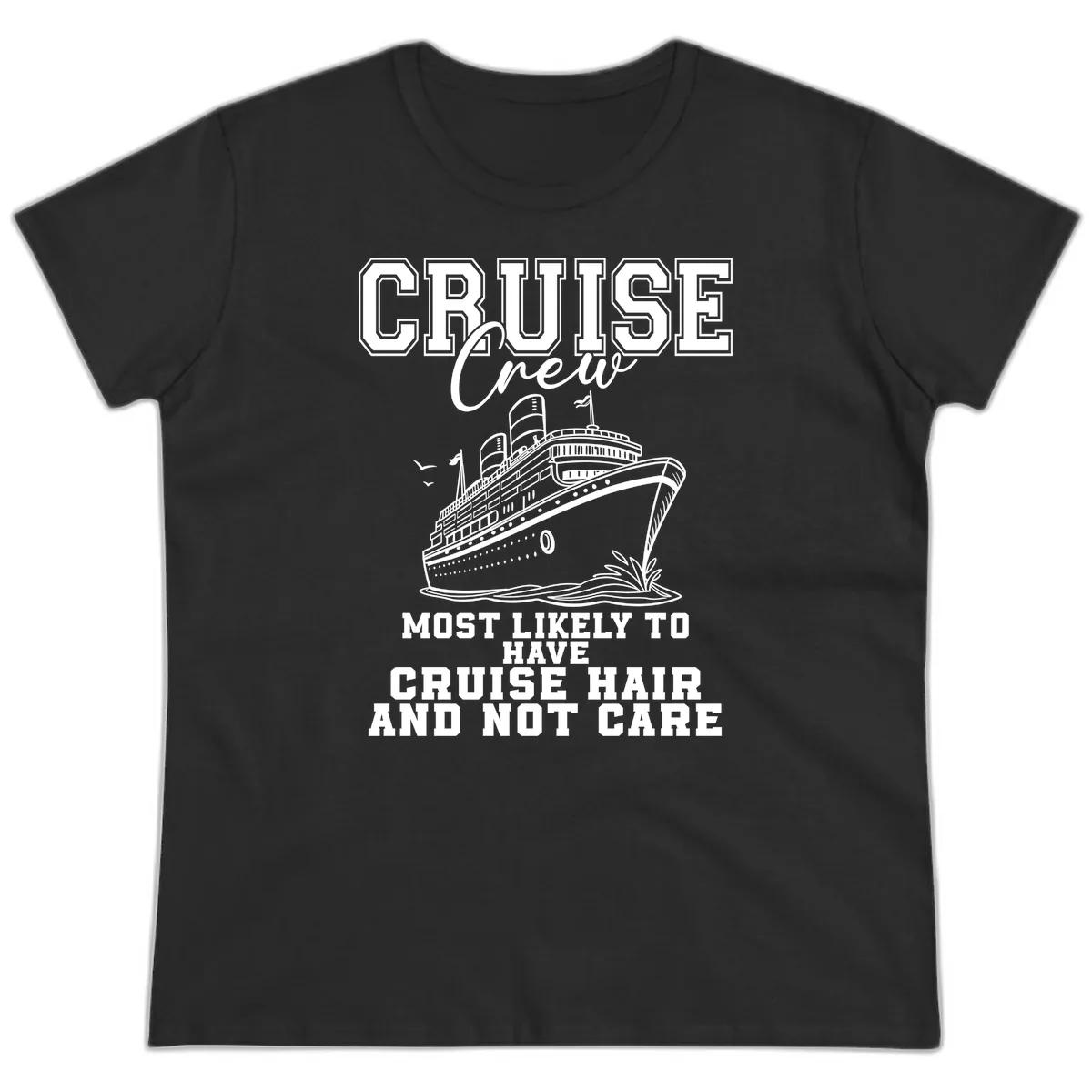 Cruise Crew Most Likely To Have Cruise Hair Ladies Tee in Black
