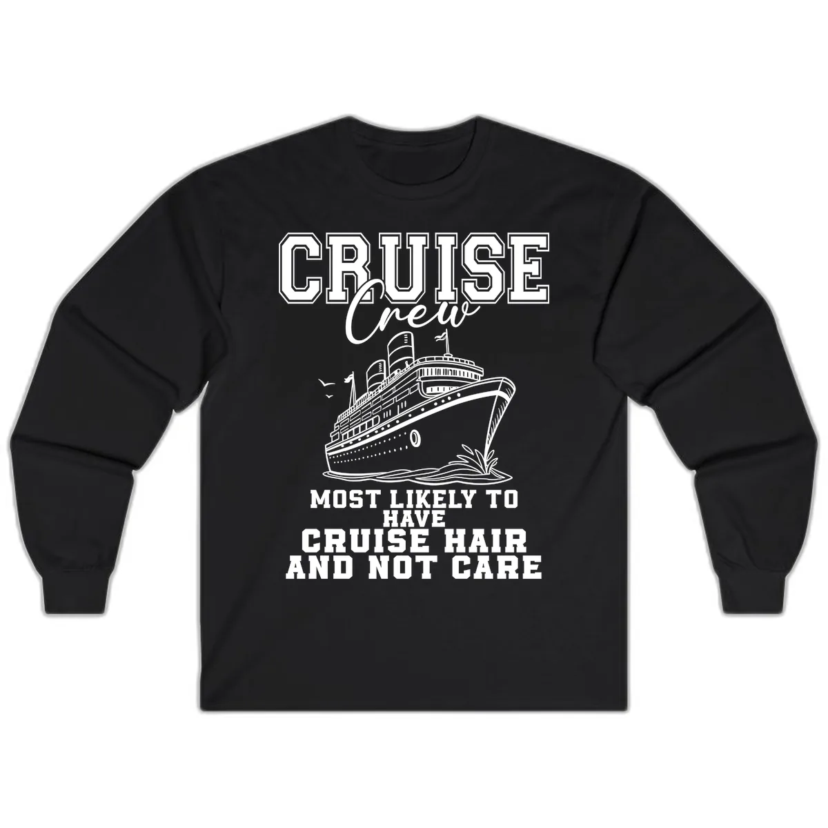 Cruise Crew Most Likely To Have Cruise Hair Long Sleeve in Black